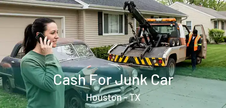 Cash For Junk Car Houston - TX