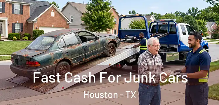 Fast Cash For Junk Cars Houston - TX