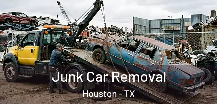 Junk Car Removal Houston - TX