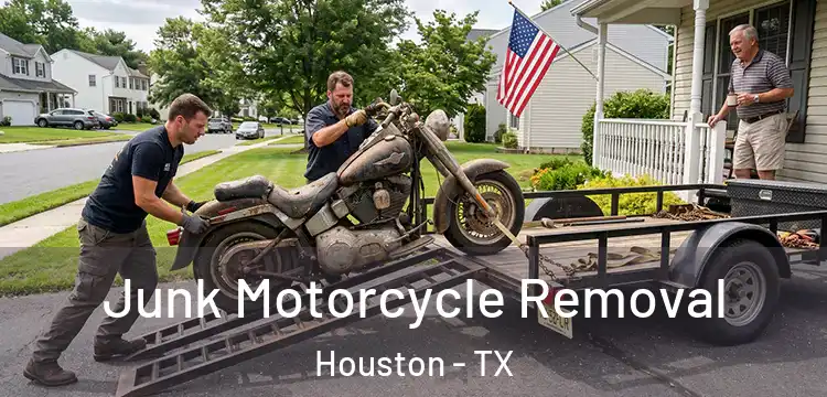 Junk Motorcycle Removal Houston - TX