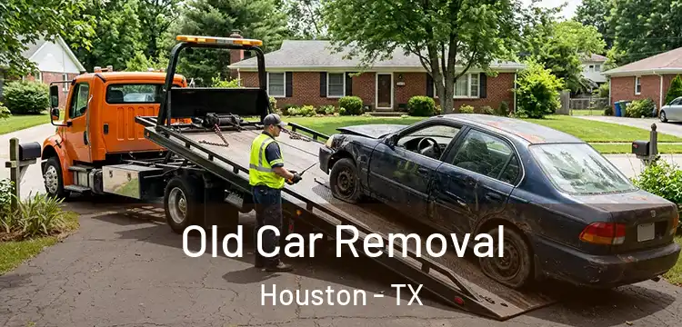Old Car Removal Houston - TX